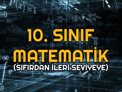 10. Sınıf Sıfırdan Matematik Konu Anlatımı (Canlı)